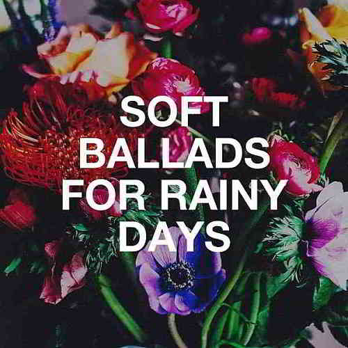 Soft Ballads For Rainy Days 2020 торрентом