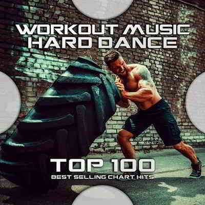Workout Music - Hard Dance Top 100: Best Selling Chart Hits 2020 торрентом