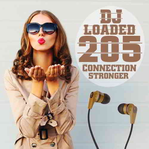 205 DJ Loaded Stronger Connection 2020 торрентом