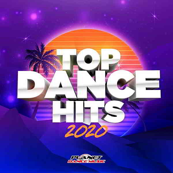 Top Dance Hits 2020 [Planet Dance Music] 2020 торрентом