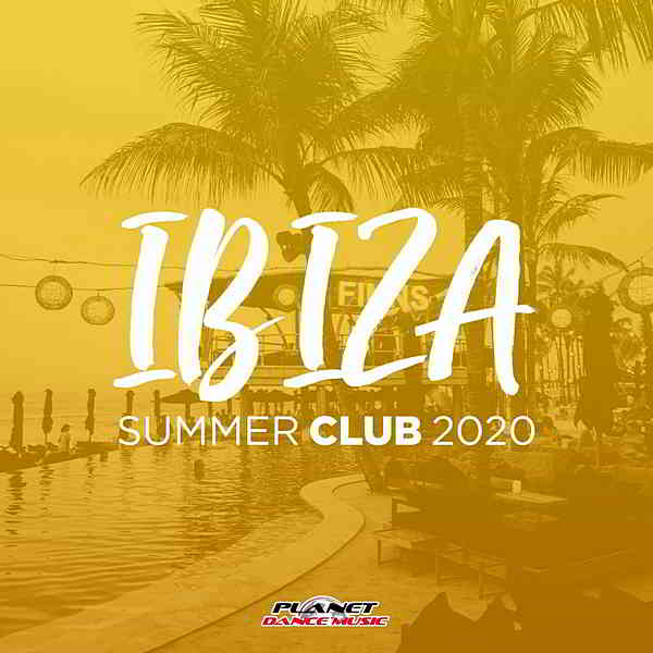Ibiza Summer Club 2020 [Planet Dance Music] 2020 торрентом