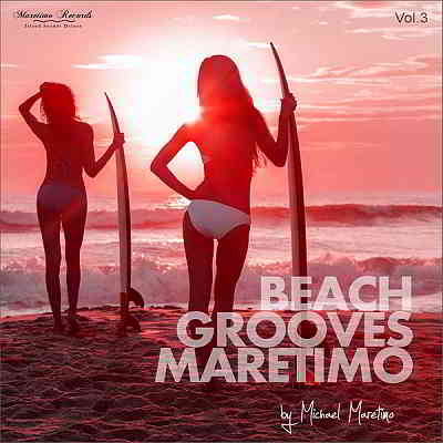 Beach Grooves Maretimo Vol. 3: House & Chill Sounds To Groove And Relax 2020 торрентом