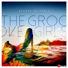 Groove Da Praia - The Groove Girls 2018 торрентом