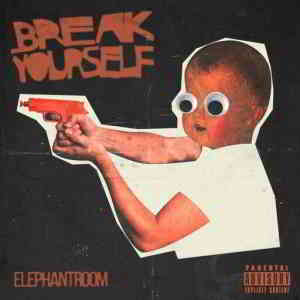 Elephant Room - Break Yourself