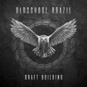 Oldschool Brazil - Draft Building (Explicit) 2020 торрентом