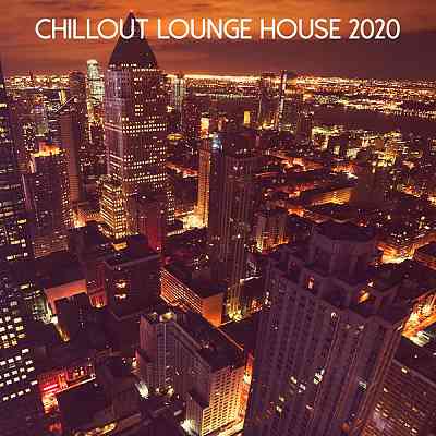 Chillout Lounge House 2020 2020 торрентом