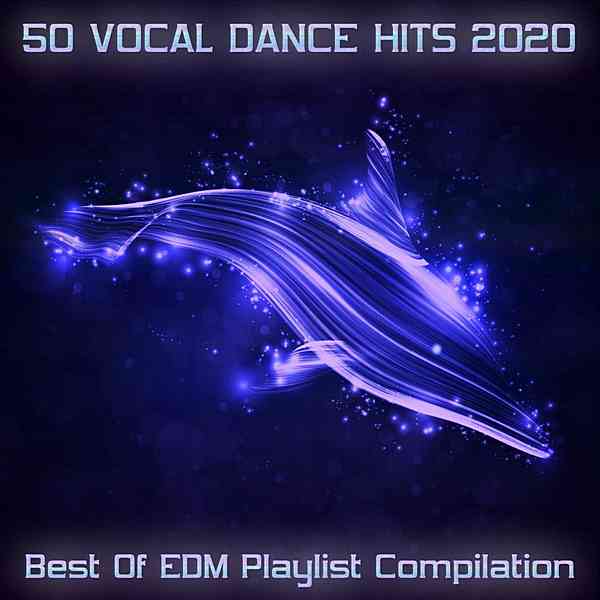 50 Vocal Dance Hits 2020: Best Of EDM Playlist Compilation