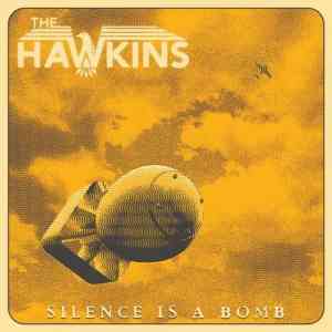 The Hawkins - Silence is a Bomb 2020 торрентом