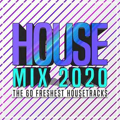 House Mix 2020: The 60 Freshest Housetracks 2020 торрентом