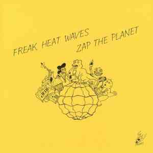 Freak Heat Waves - Zap The Planet