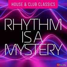 Rhythm Is a Mystery House & Club Classics 2020 торрентом