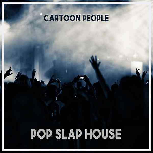 Cartoon People: Pop Slap House 2020 торрентом
