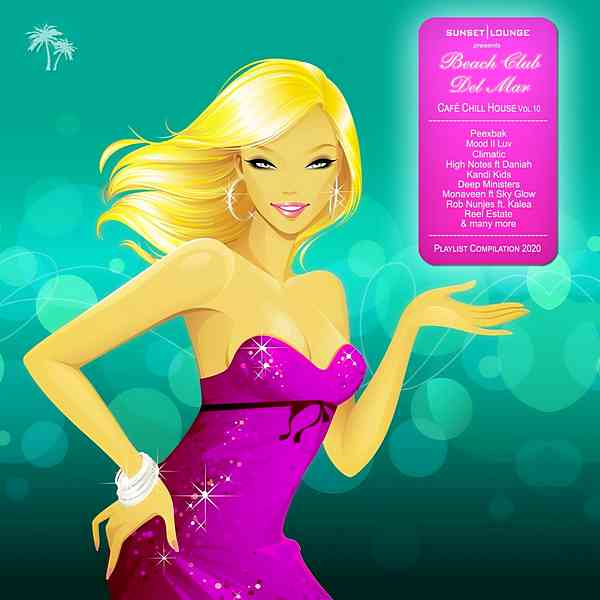 Beach Club Del Mar 2020: Chill House Cafe Playlist Compilation Vol. 10 2020 торрентом