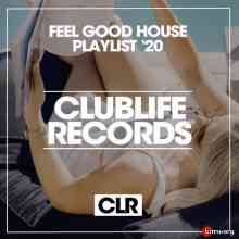 Feel Good House Playlist '20