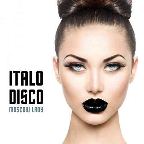 Italo Disco - Moscow Lady 2020 торрентом