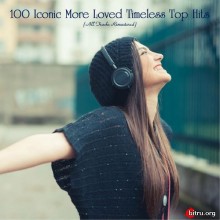 100 Iconic More Loved Timeless Top Hits 2020 торрентом