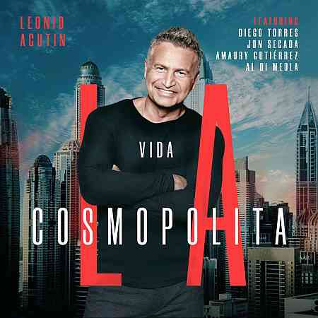 Leonid Agutin - La Vida Cosmopolita 2020 торрентом