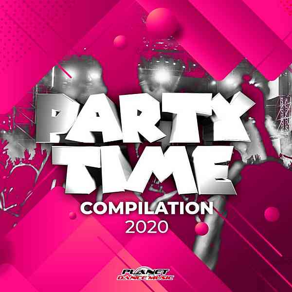 Party Time Compilation 2020 [Planet Dance Music] 2020 торрентом