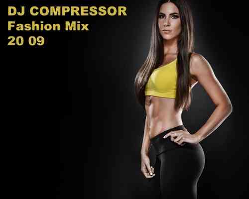 Dj Compressor - Fashion Mix 20 09