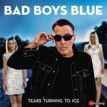 Bad Boys Blue - Tears Turning to Ice 2020 торрентом