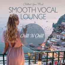 Smooth Vocal Lounge: Chillout Your Mind