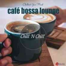 Cafe Bossa Lounge: Chillout Your Mind 2020 торрентом