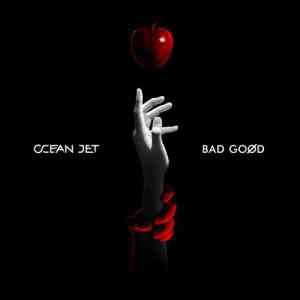 Ocean Jet - BAD GOOD 2020 торрентом