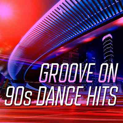 Groove On: 90s Dance Hits 2020 торрентом