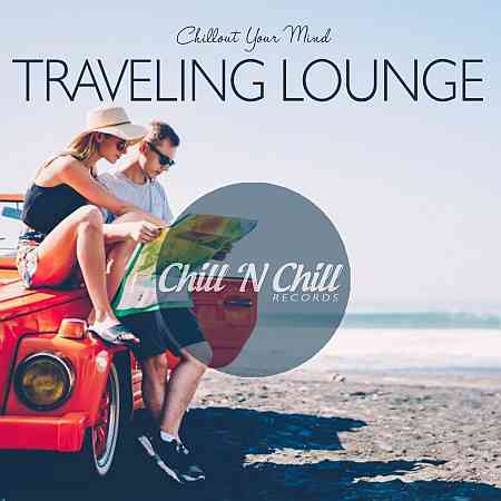Traveling Lounge: Chillout Your Mind 2020 торрентом