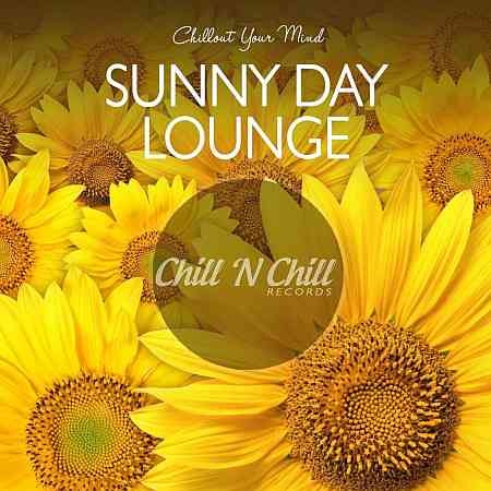 Sunny Day Lounge: Chillout Your Mind 2020 торрентом