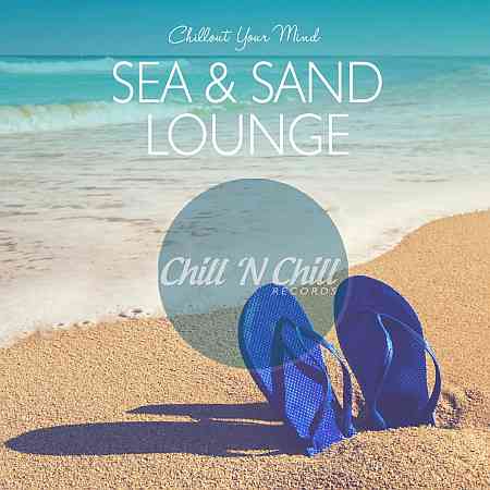 Sea & Sand Lounge: Chillout Your Mind 2020 торрентом