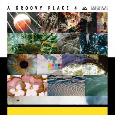 A Groovy Place 4 [Compiled By Michel Banel] 2020 торрентом