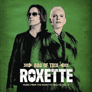 Roxette - Bag Of Trix Vol. 2 (Music From The Roxette Vaults) 2020 торрентом