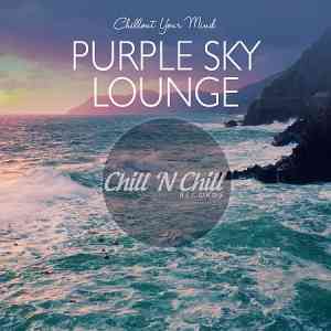 Purple Sky Lounge: Chillout Your Mind 2020 торрентом