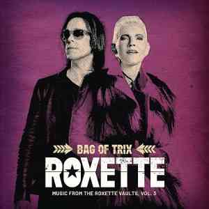 Roxette - Bag Of Trix Vol. 3 (Music From The Roxette Vaults) 2020 торрентом