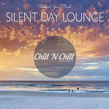 Silent Day Lounge: Chillout Your Mind (2020) 2020 торрентом