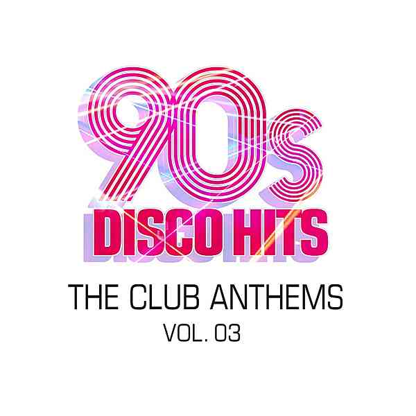90s Disco Hits: The Club Anthems Vol. 3 2020 торрентом