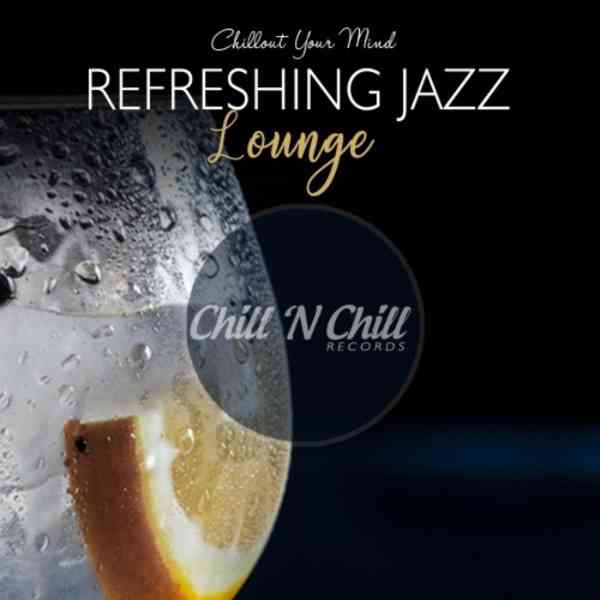 Refreshing Jazz Lounge: Chillout Your Mind 2020 торрентом