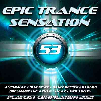 Epic Trance Sensation 53 [Playlist Compilation 2021] 2020 торрентом