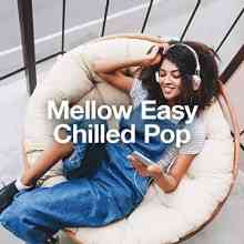 Mellow Easy Chilled Pop 2020 торрентом