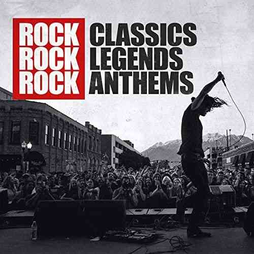 Rock Classics Rock Legends Rock Anthems 2021 торрентом