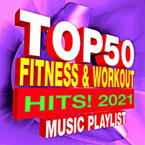 Top 50 Fitness & Workout Hits! 2021 торрентом