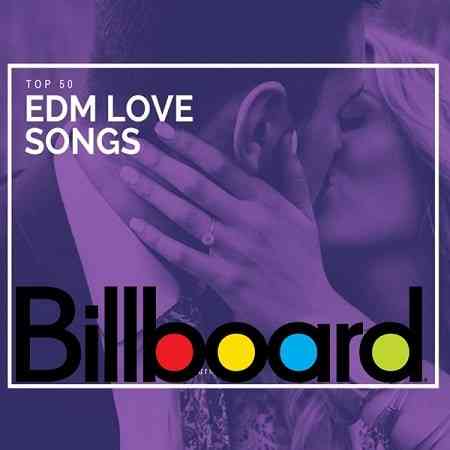 Billboard Top 50 EDM Love Songs of All Time 2021 торрентом