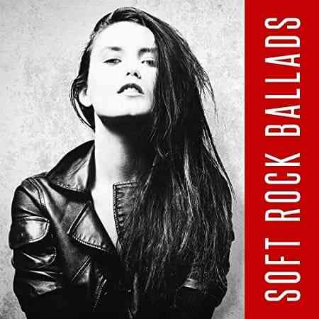 Soft Rock Ballads 2021 торрентом