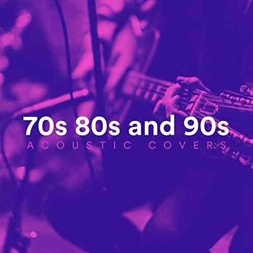 70s 80s and 90s Acoustic Covers 2021 торрентом