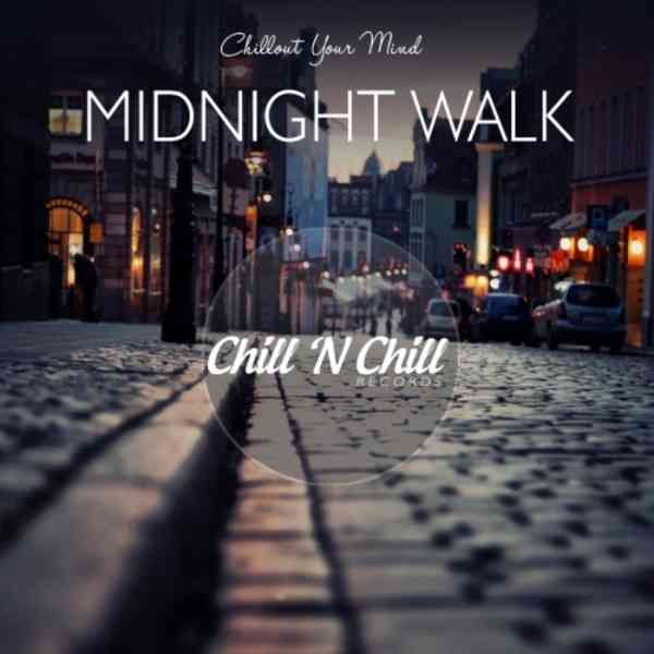 Midnight Walk: Chillout Your Mind 2021 торрентом