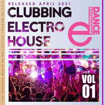E-Dance: Clubbing Electro House (Vol.01) 2021 торрентом