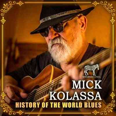 Miсk Kоlаssа - History Of The World Blues 2014-2020