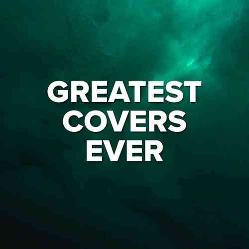 Greatest Covers Ever 2021 торрентом