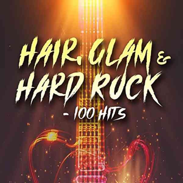 Hair, Glam & Hard Rock: 100 Hits 2021 торрентом